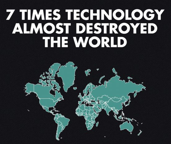 7 times technology almost destroyed the world
